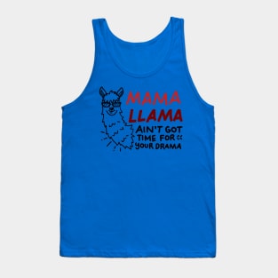 Mama LLama Ain't got time for your drama Tank Top